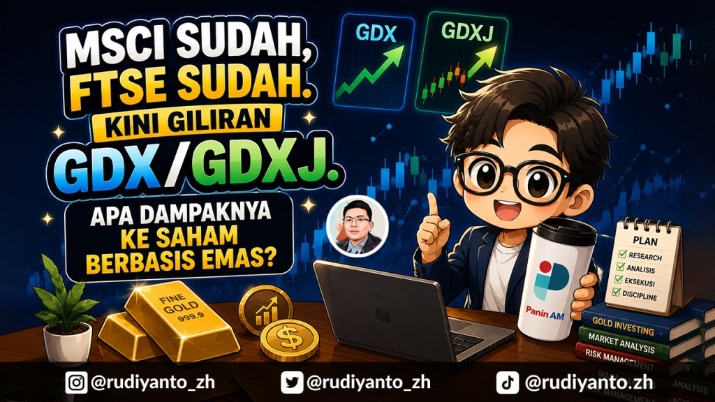 MSCI Sudah, FTSE Sudah. Kini Giliran GDX/GDXJ. Apa Dampaknya ke Saham Berbasis&nbsp;Emas?